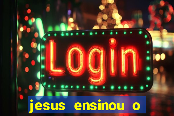 jesus ensinou o segredo da prosperidade